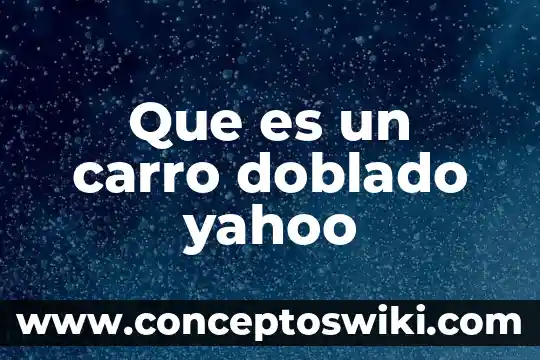 ¿Qué es primero, carro, casa o negocio? 7 Que es un carro doblado yahoo