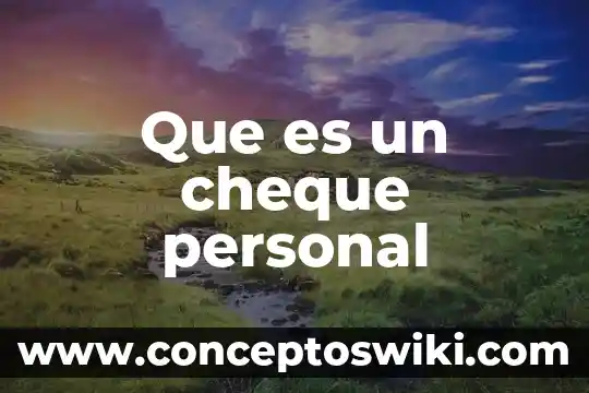 Que es personal de honorarios 3 Que es un cheque personal
