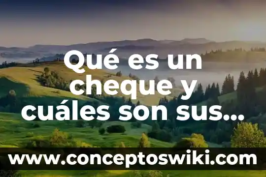 Que es litigio y cuales son sus partes 4 Qué es un cheque y cuáles son sus elementos