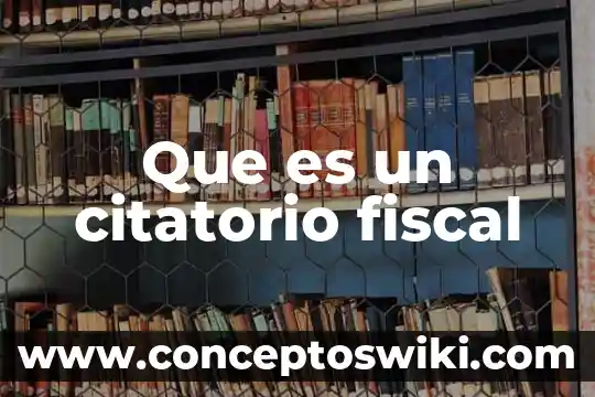 Que es la tasa o tarifa en materia fiscal 8 Que es un citatorio fiscal