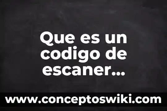 Que es el codigo deóntologico 5 Que es un codigo de escaner p008de