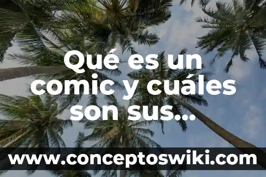 Qué es un líder y características 8 Qué es un comic y cuáles son sus características
