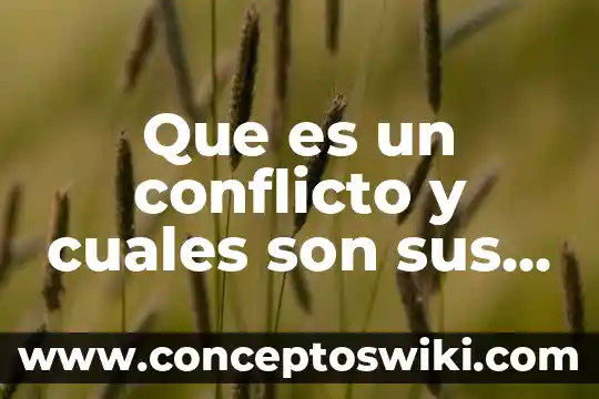 Que es y cuales son las caracteristicas de un soneto 5 Que es un conflicto y cuales son sus consecuencias