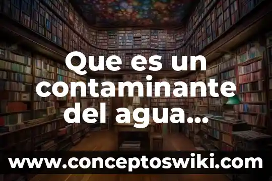 Porcentaje de la agua dulce que es potable 6 Que es un contaminante del agua ventajas y desventajas