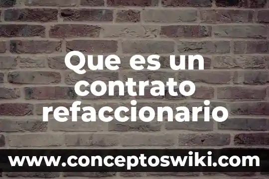 Que es un contrato de eventual construccion 8 Que es un contrato refaccionario