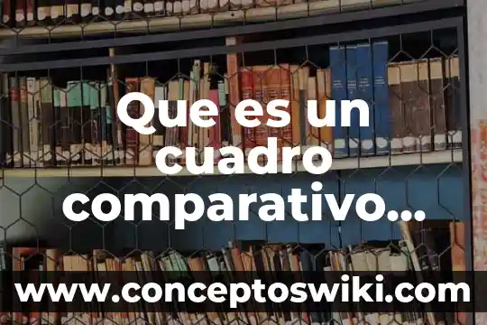 Que es un cuadro comparativo realismo empirismo y positivism 6 Que es un cuadro comparativo en etica