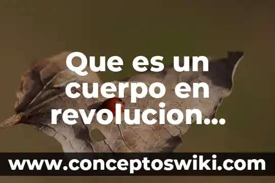 Primera revolución de la química que es 6 Que es un cuerpo en revolucion geometria