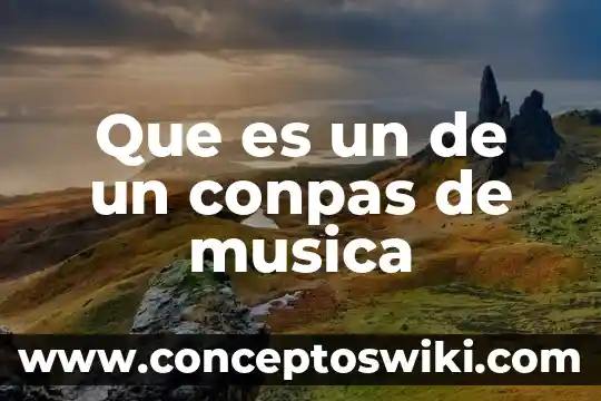 Qué es música Badal significado 3 Que es un de un conpas de musica