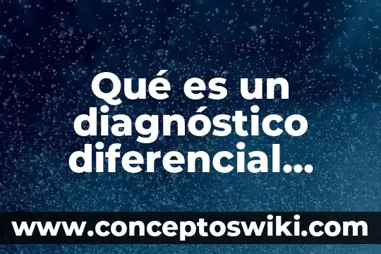 Pripa que es causas diagnostico sintoma 6 Qué es un diagnóstico diferencial enfermería