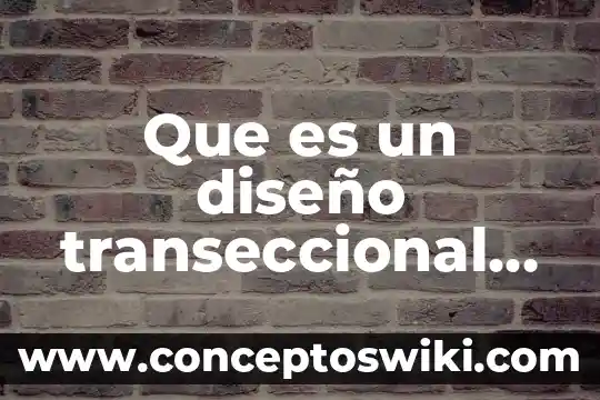 Que es un supermodulo diseño 5 Que es un diseño transeccional correlacional