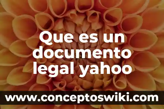 Que es el factor politico legal 7 Que es un documento legal yahoo