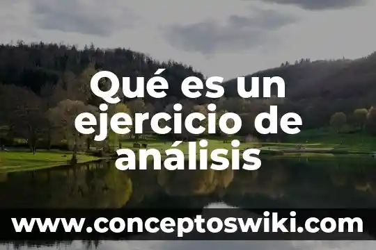 Que es ejercicio fisico y salud 5 Qué es un ejercicio de análisis