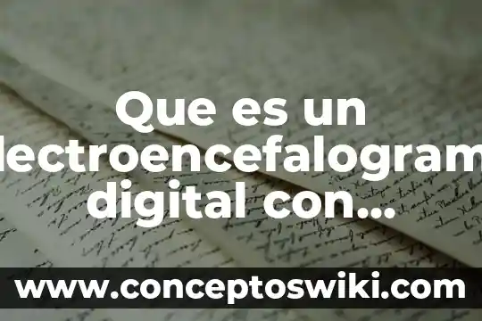 Que es un freelance digital 4 Que es un electroencefalograma digital con mapeo cerebral