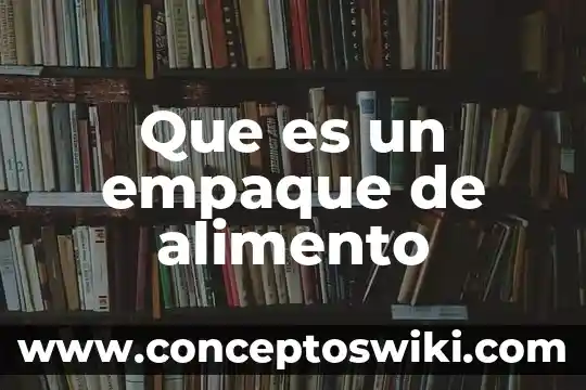 Que es el lactante de cerdo compuesto de alimento 8 Que es un empaque de alimento