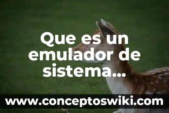 Sistema operativo que es un proceso 4 Que es un emulador de sistema operativo