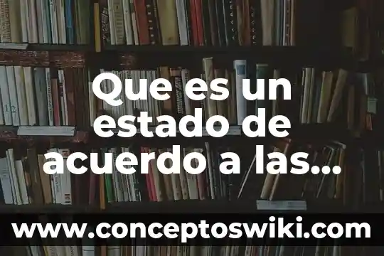 Que es la planta del amigo 7 Que es un estado de acuerdo a las politicas publicas