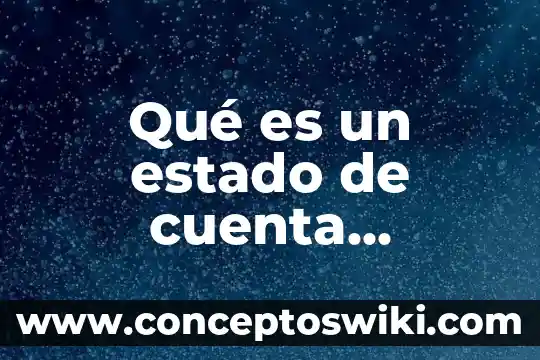 Festival del quinto sol estado de mexico que es 5 Qué es un estado de cuenta bancario