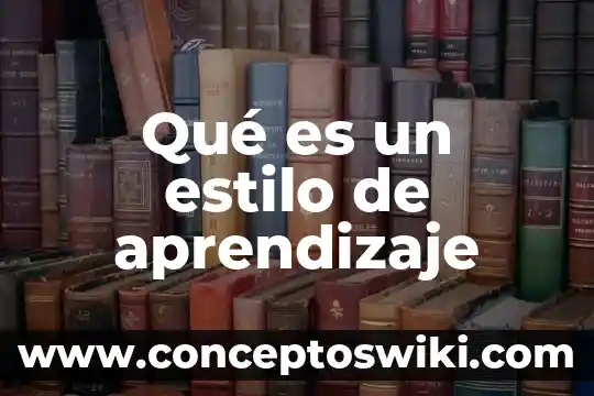 Que es rea resultados esperados de aprendizaje 4 Qué es un estilo de aprendizaje