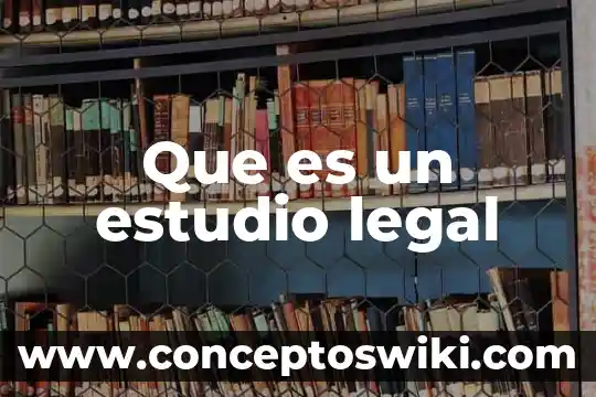 Que es el factor politico legal 8 Que es un estudio legal