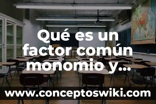 Que es el nombre comun de las mercancias 5 Qué es un factor común monomio y cómo se resuelve