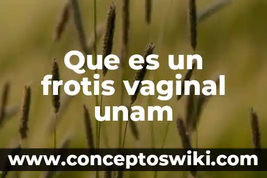 Que es decicion y tipos de decicion 4 Que es un frotis vaginal unam