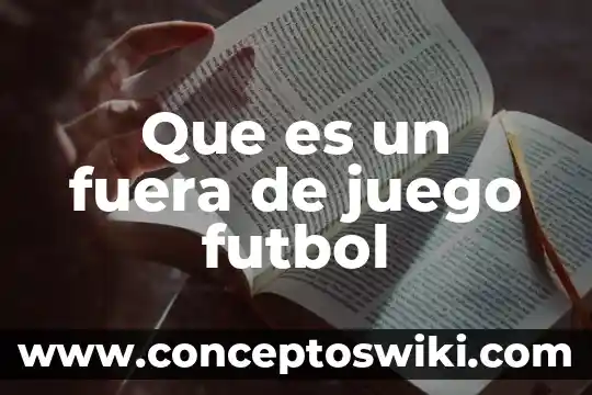 Que es el triqui juego 3 Que es un fuera de juego futbol