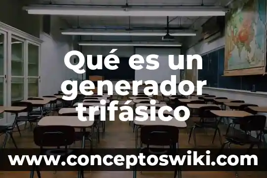 Que es un generador de hadrones 5 Qué es un generador trifásico