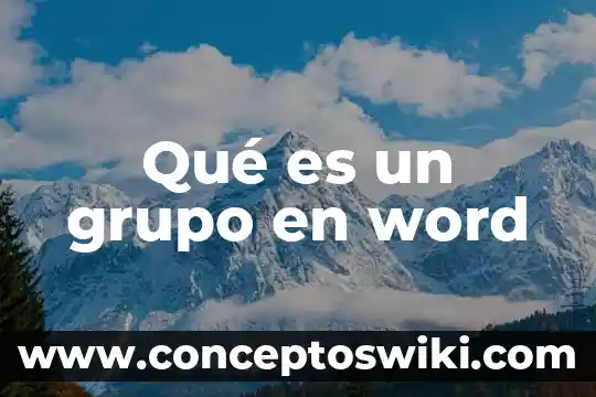 Qué es o qué significa el espacio interlineado en Word 6 Qué es un grupo en word