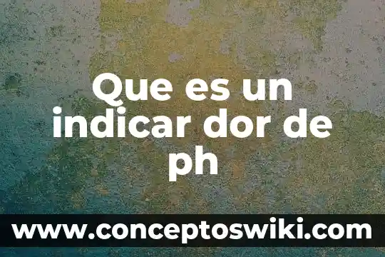 Indicar que es una representación mental 4 Que es un indicar dor de ph