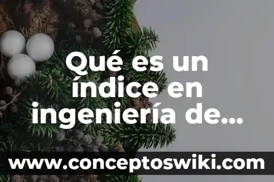 Que es software diseño de presentacion 6 Qué es un índice en ingeniería de software