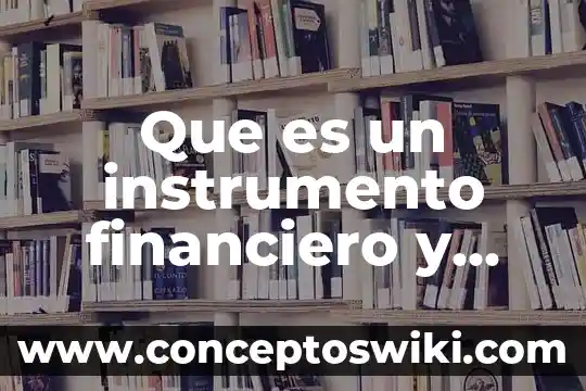 Que es funcionario público un mensaje para ellos 6 Que es un instrumento financiero y ejemplos de ellos