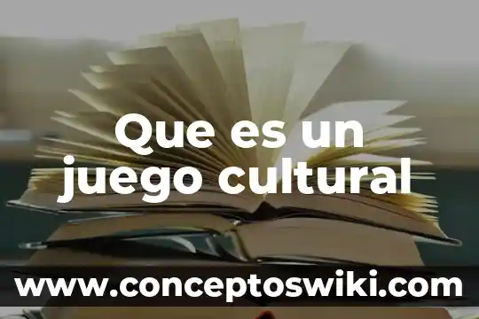Que es un proyecto cultural sustentable 8 Que es un juego cultural