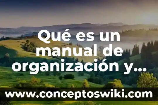 Que es un manual ofimatico y para que sirve 8 Qué es un manual de organización y sus bondades
