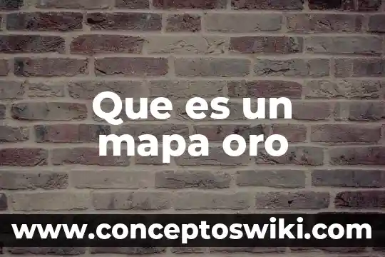 Que es un sol de oro 8 Que es un mapa oro