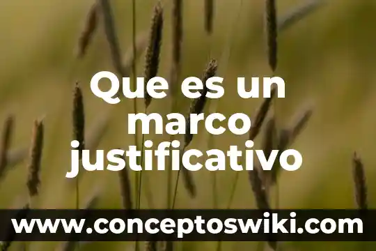 Que es marco referencual 5 Que es un marco justificativo