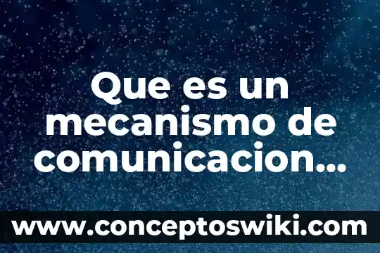 Que es el mecanismo neurobiológico 3 Que es un mecanismo de comunicacion en insectos