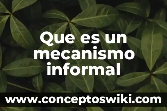 Que es el razonamiento formal e informal 7 Que es un mecanismo informal
