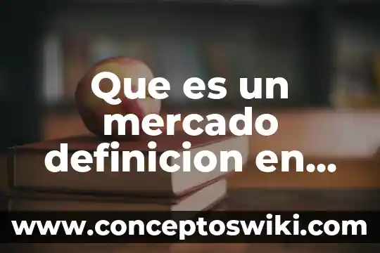 Que es un motorreductor definicion 4 Que es un mercado definicion en economia