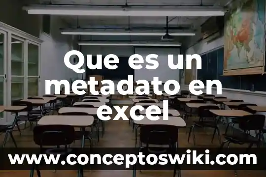 Que es una filaa en excel 7 Que es un metadato en excel