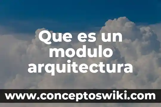 Que es hacer enfasis 7 Que es un modulo arquitectura
