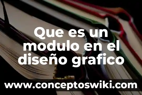 Qué es radiación en el diseño gráfico significado 3 Que es un modulo en el diseño grafico