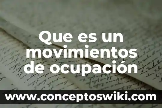 Que es las clases trabajadoras y los primeros movimientos obreros 7 Que es un movimientos de ocupación