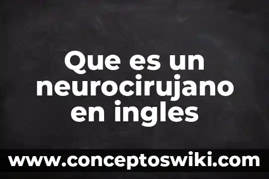 Qué es tibet en inglés 5 Que es un neurocirujano en ingles