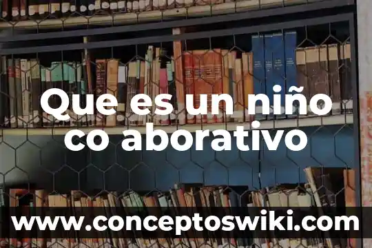 Poesía que es un niño 8 Que es un niño co aborativo