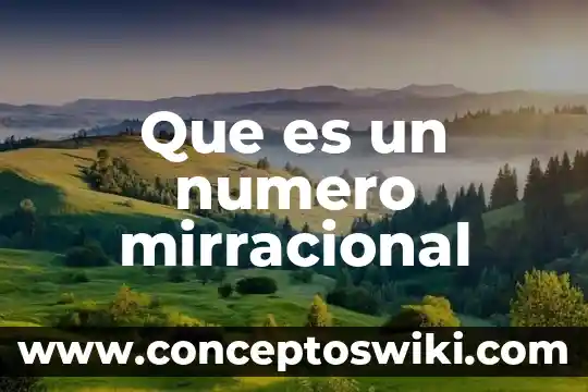 Que es simplificar un número 6 Que es un numero mirracional