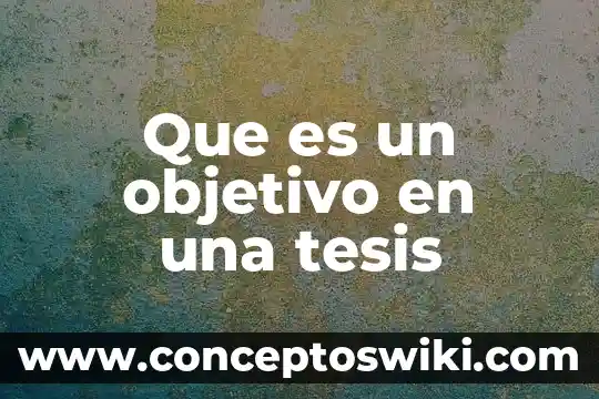 Que es seguridad industrial tesis 5 Que es un objetivo en una tesis
