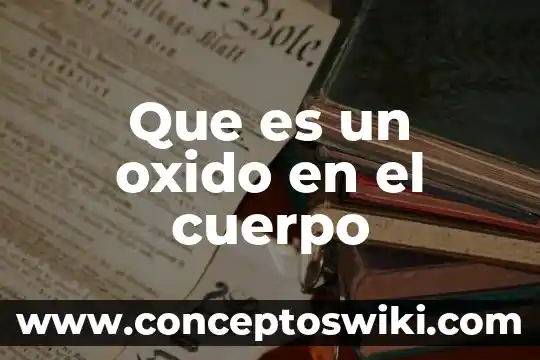 Qué es cuerpo en hebreo 5 Que es un oxido en el cuerpo