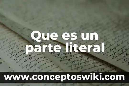 Que es significado literal y figurado 3 Que es un parte literal