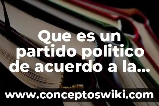 Que es el partido de masas segun antonio gramsci 7 Que es un partido politico de acuerdo a la constitucion