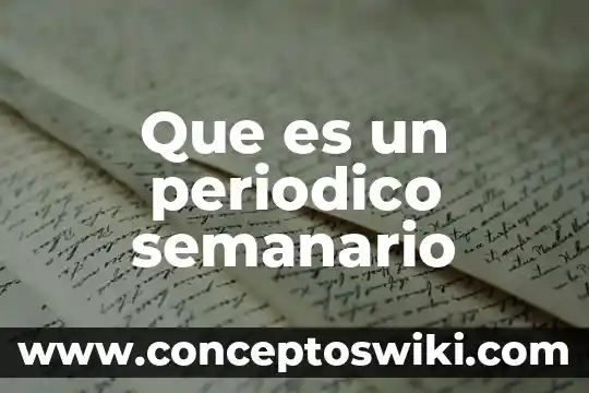Qué es la edición en un periódico digital 4 Que es un periodico semanario